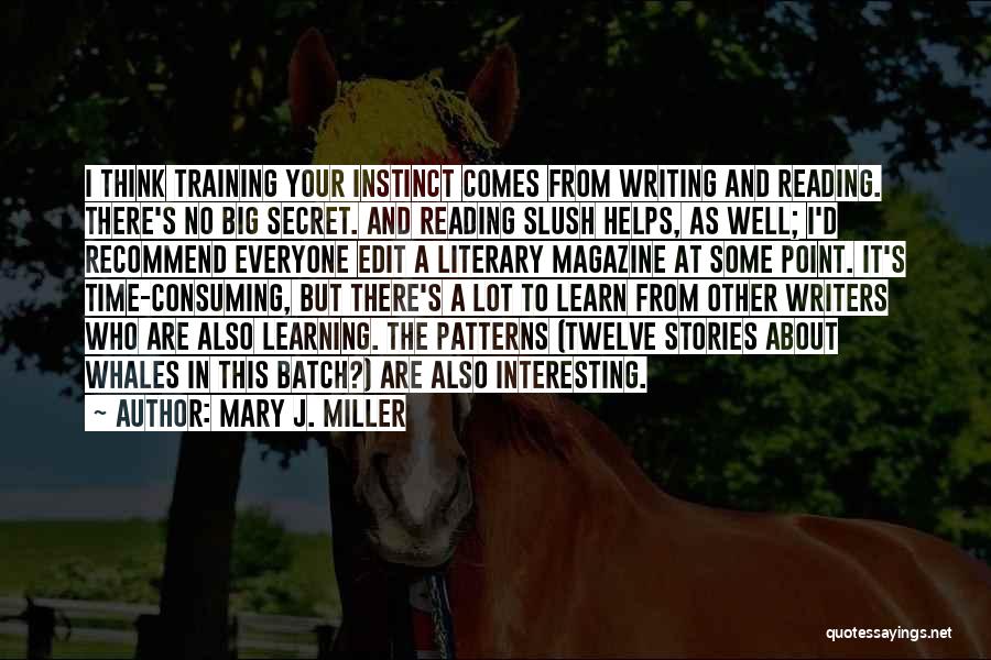 Learning In Training Quotes By Mary J. Miller