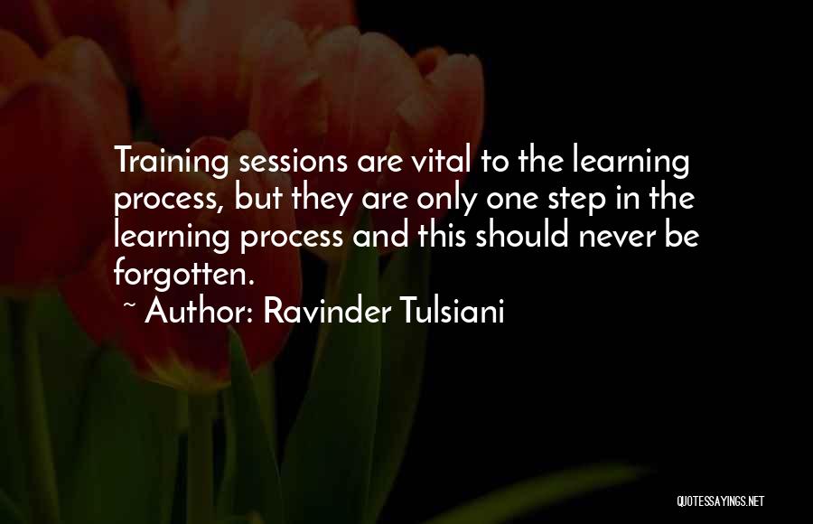 Learning In Training Quotes By Ravinder Tulsiani