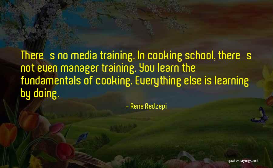 Learning In Training Quotes By Rene Redzepi