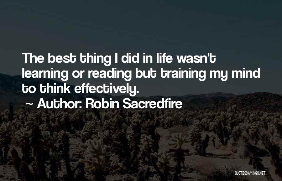 Learning In Training Quotes By Robin Sacredfire