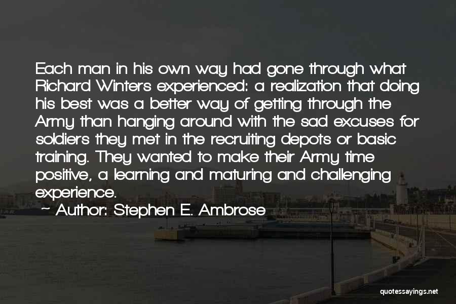 Learning In Training Quotes By Stephen E. Ambrose