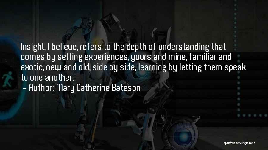 Learning Insight Quotes By Mary Catherine Bateson