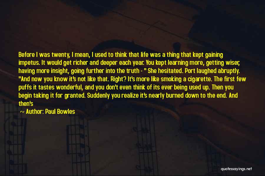 Learning Insight Quotes By Paul Bowles