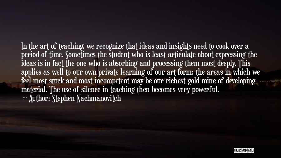 Learning Insights Quotes By Stephen Nachmanovitch