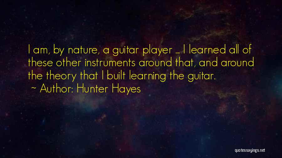 Learning Instruments Quotes By Hunter Hayes