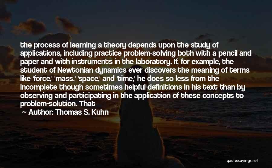 Learning Instruments Quotes By Thomas S. Kuhn