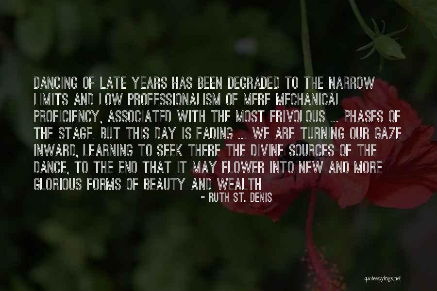 Learning Is Beauty Quotes By Ruth St. Denis Learning Is Beauty Quotes By Ruth St. Denis