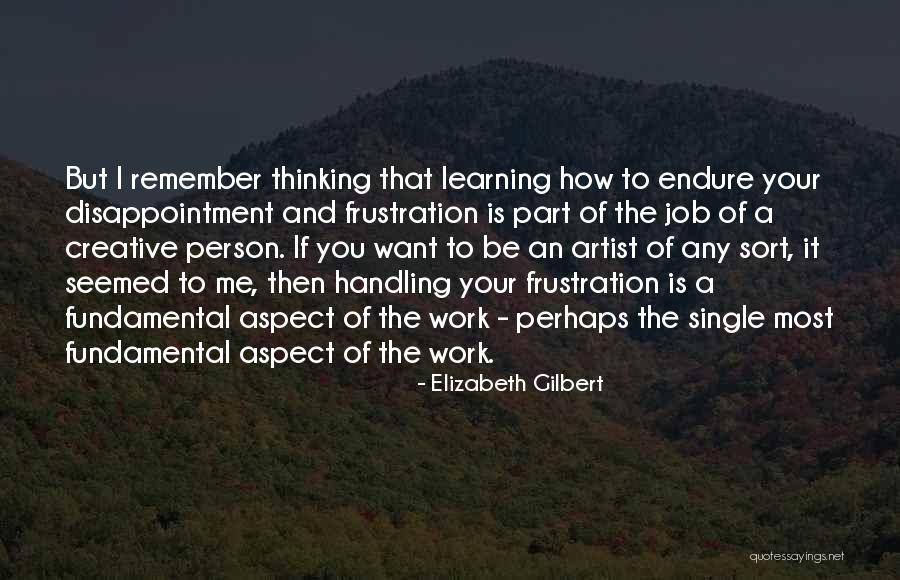 Learning Is Fundamental Quotes By Elizabeth Gilbert Learning Is Fundamental Quotes By Elizabeth Gilbert