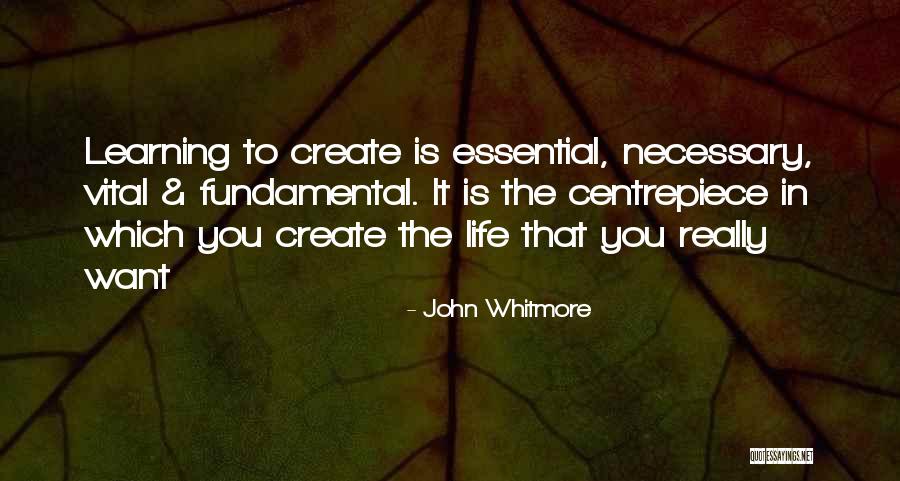 Learning Is Fundamental Quotes By John Whitmore Learning Is Fundamental Quotes By John Whitmore