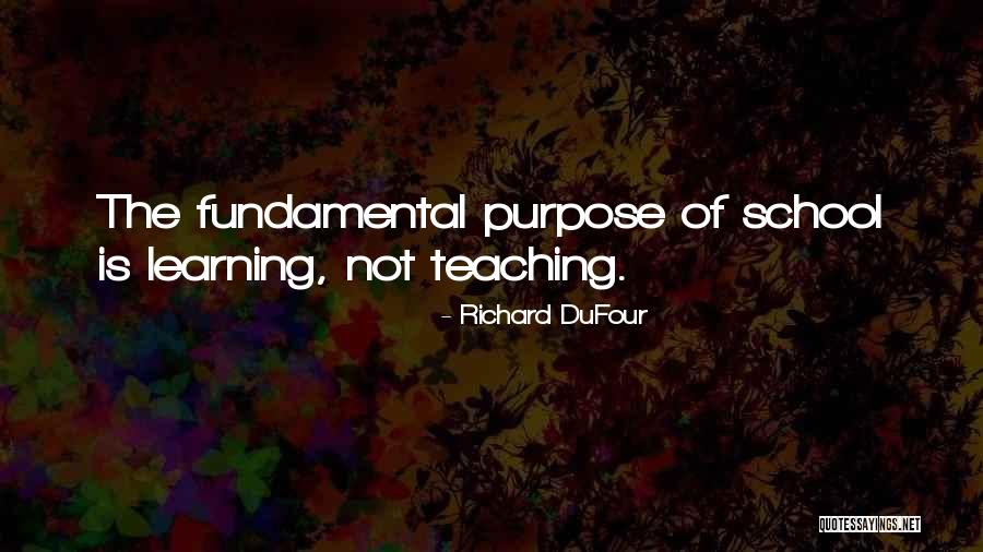 Learning Is Fundamental Quotes By Richard DuFour