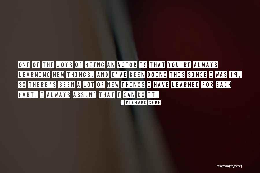 Learning Is Joy Quotes By Richard Gere Learning Is Joy Quotes By Richard Gere