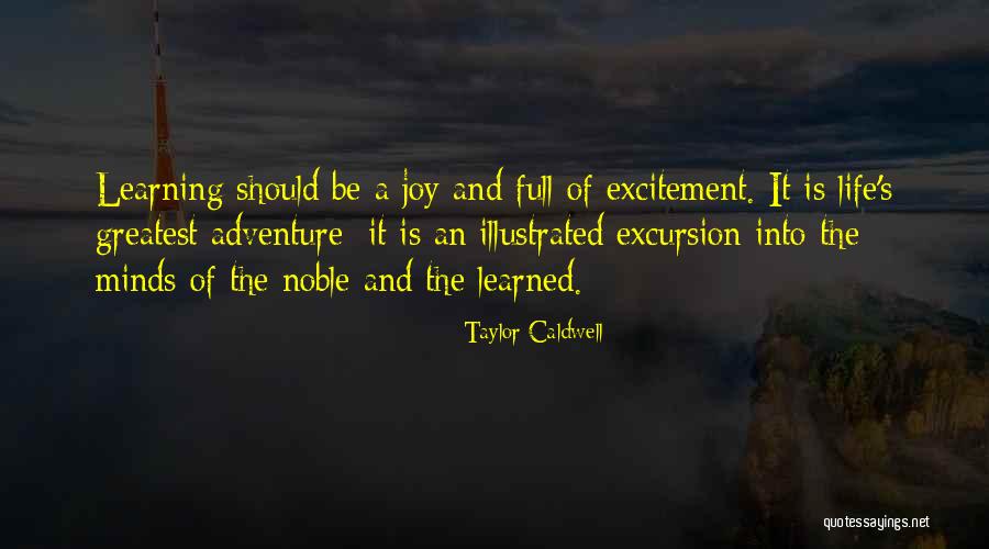Learning Is Joy Quotes By Taylor Caldwell Learning Is Joy Quotes By Taylor Caldwell
