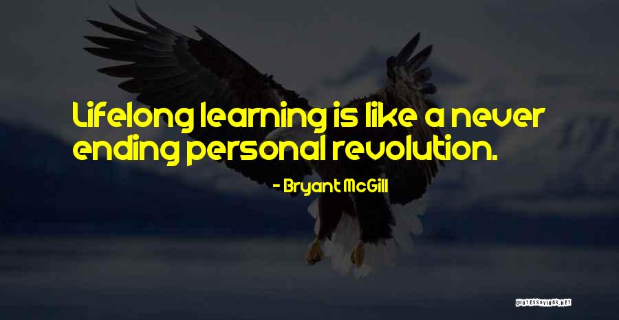 Learning Is Lifelong Quotes By Bryant McGill Learning Is Lifelong Quotes By Bryant McGill