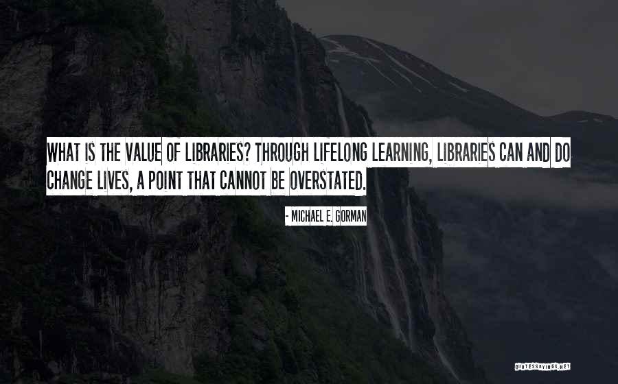 Learning Is Lifelong Quotes By Michael E. Gorman Learning Is Lifelong Quotes By Michael E. Gorman