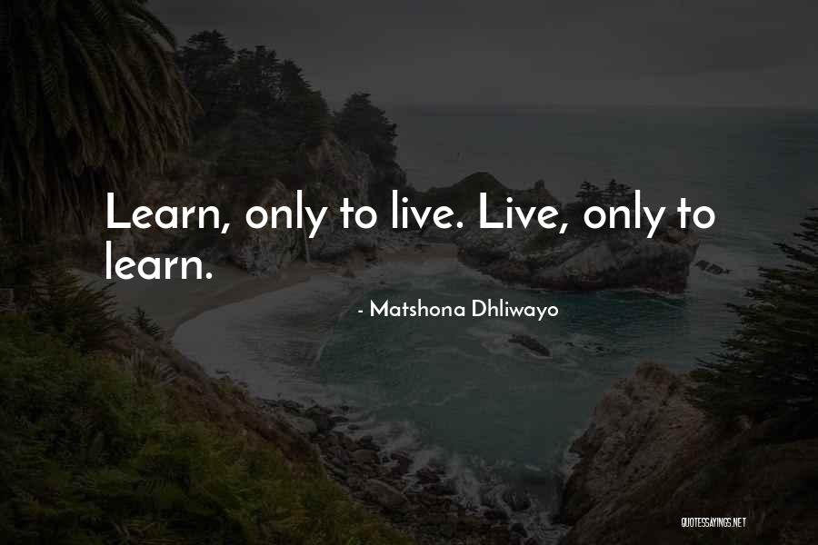 Learning Is Living Quote Quotes By Matshona Dhliwayo Learning Is Living Quote Quotes By Matshona Dhliwayo