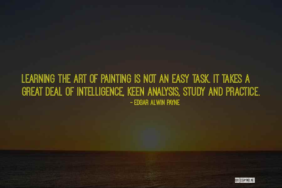 Learning Is Not Easy Quotes By Edgar Alwin Payne Learning Is Not Easy Quotes By Edgar Alwin Payne