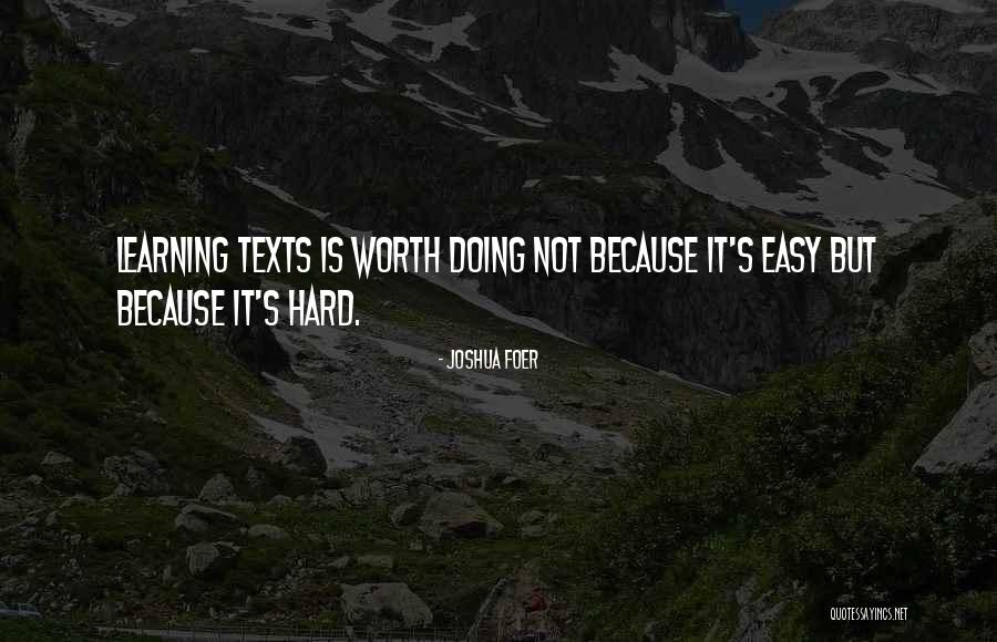 Learning Is Not Easy Quotes By Joshua Foer Learning Is Not Easy Quotes By Joshua Foer