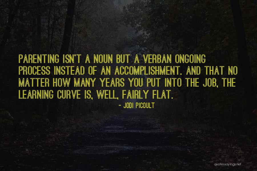 Learning Is Ongoing Quotes By Jodi Picoult Learning Is Ongoing Quotes By Jodi Picoult