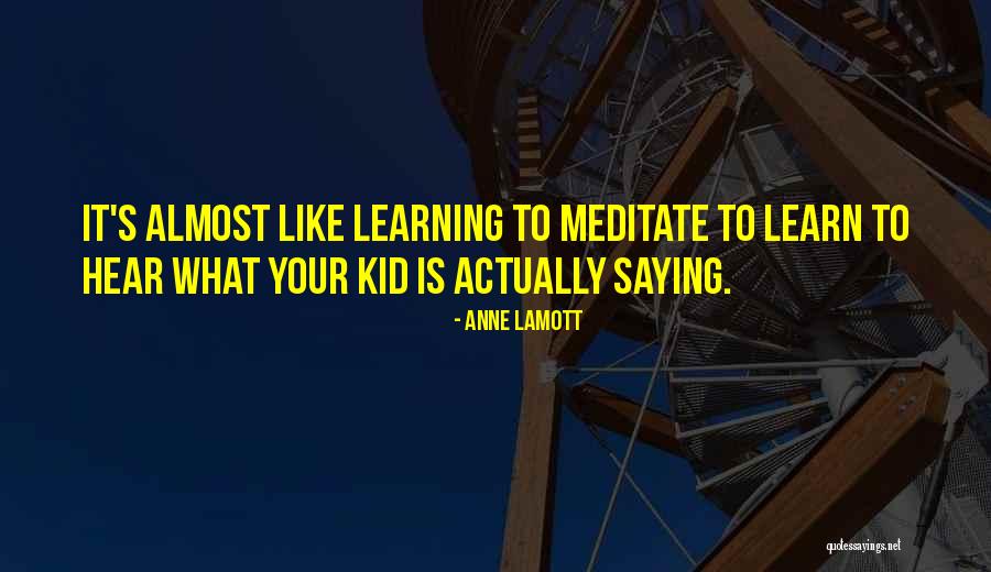 Learning Kids Quotes By Anne Lamott Learning Kids Quotes By Anne Lamott