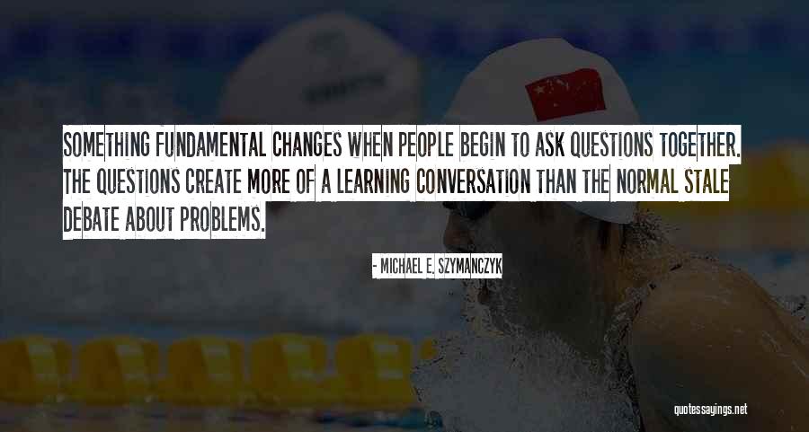 Learning Knowledge Quotes By Michael E. Szymanczyk Learning Knowledge Quotes By Michael E. Szymanczyk