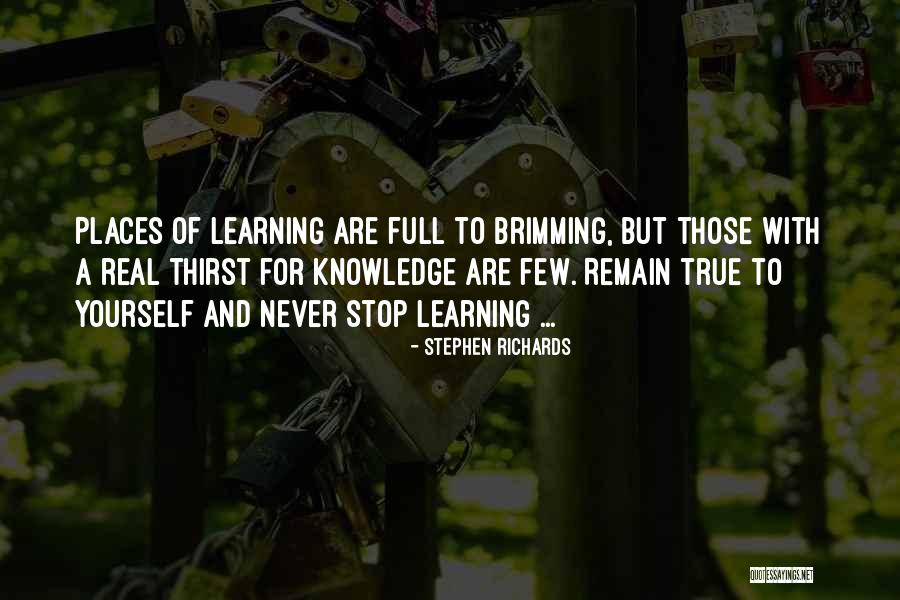 Learning Knowledge Quotes By Stephen Richards Learning Knowledge Quotes By Stephen Richards