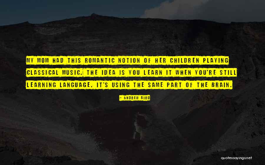 Learning Language Quotes By Andrew Bird Learning Language Quotes By Andrew Bird