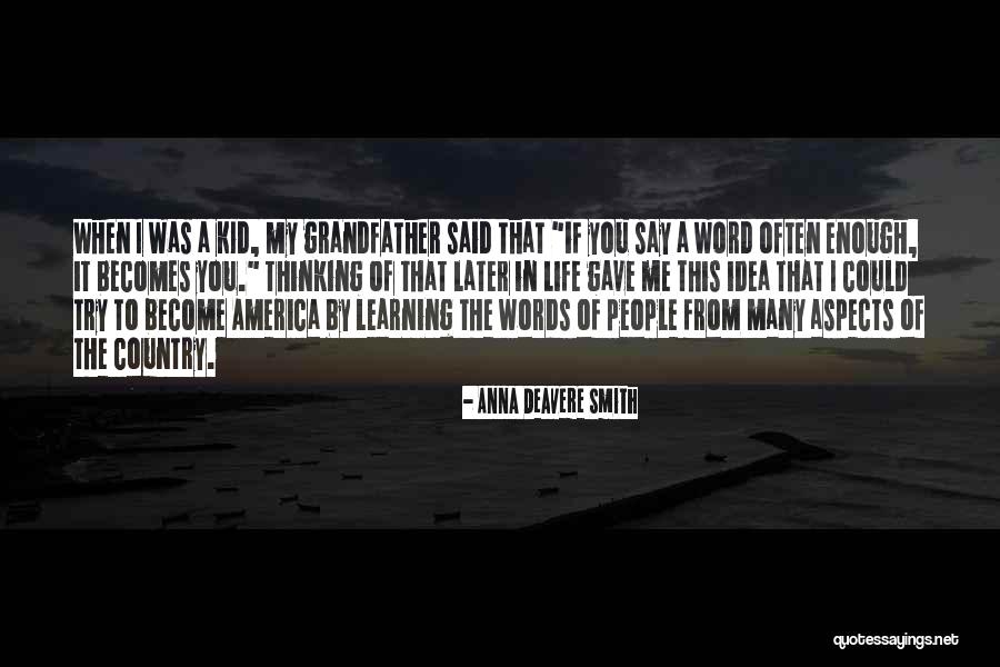 Learning Later In Life Quotes By Anna Deavere Smith Learning Later In Life Quotes By Anna Deavere Smith