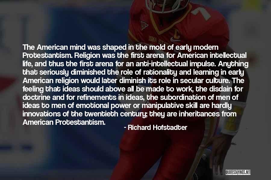 Learning Later In Life Quotes By Richard Hofstadter Learning Later In Life Quotes By Richard Hofstadter