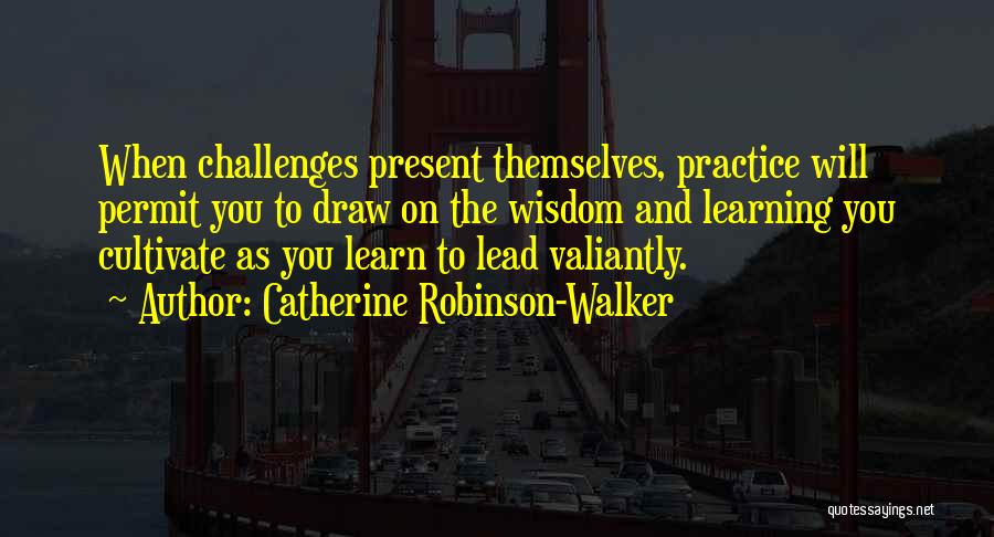 Learning Leadership Quotes By Catherine Robinson-Walker
