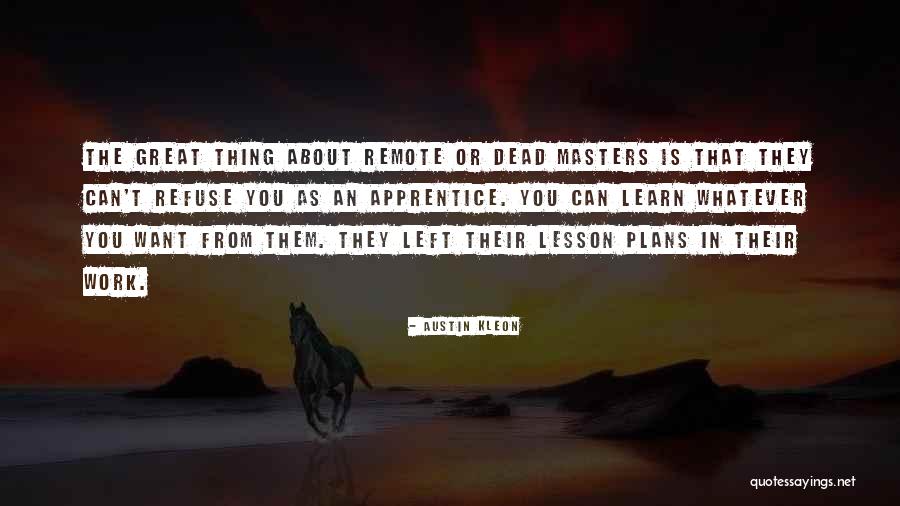 Learning Lesson Quotes By Austin Kleon Learning Lesson Quotes By Austin Kleon