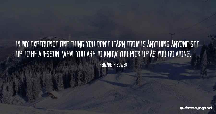 Learning Lesson Quotes By Elizabeth Bowen Learning Lesson Quotes By Elizabeth Bowen