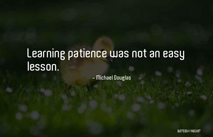 Learning Lesson Quotes By Michael Douglas Learning Lesson Quotes By Michael Douglas