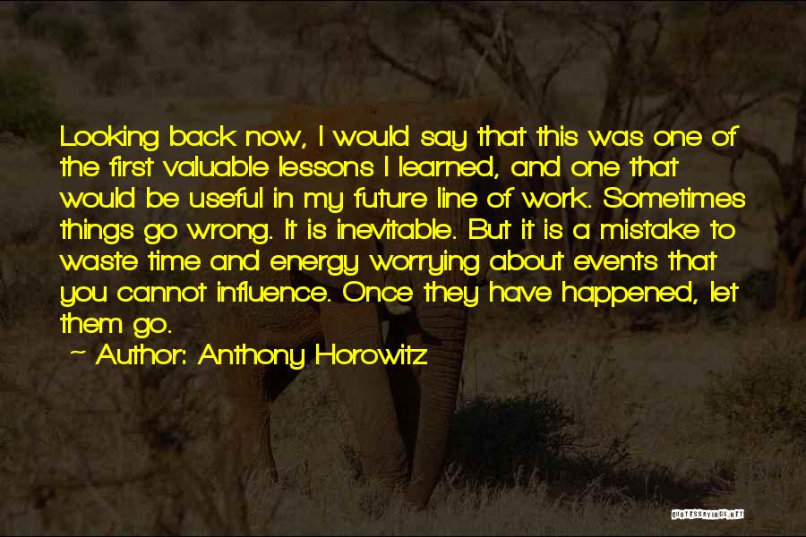 Learning Lessons And Moving On Quotes By Anthony Horowitz