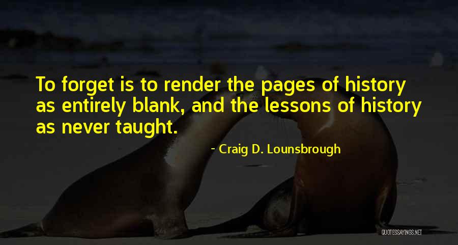 Learning Lessons From History Quotes By Craig D. Lounsbrough