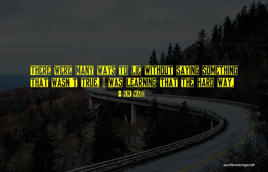 Learning Lessons Hard Way Quotes By H.M. Ward Learning Lessons Hard Way Quotes By H.M. Ward