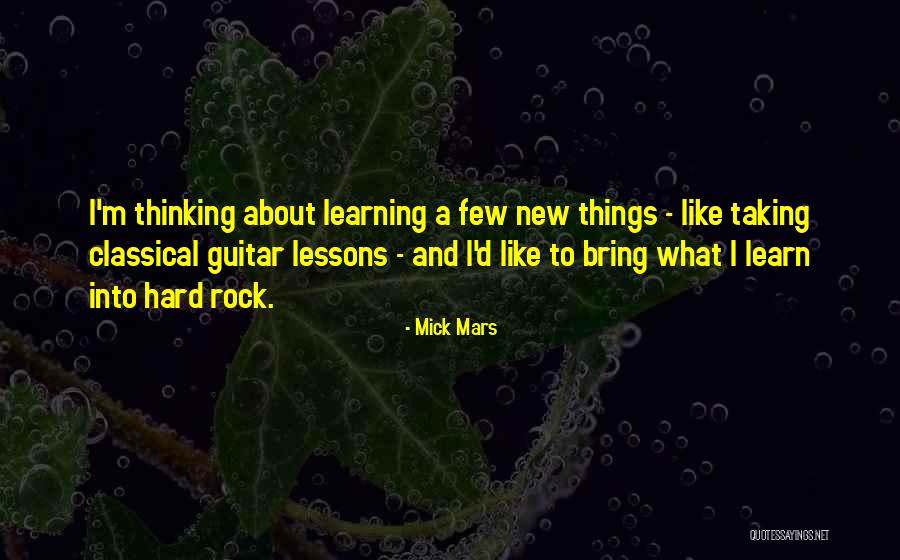 Learning Lessons Hard Way Quotes By Mick Mars