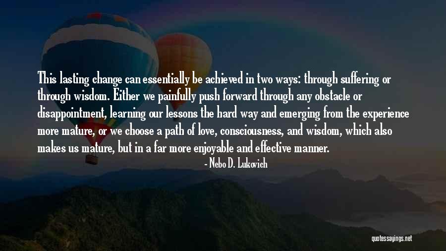 Learning Lessons Hard Way Quotes By Nebo D. Lukovich