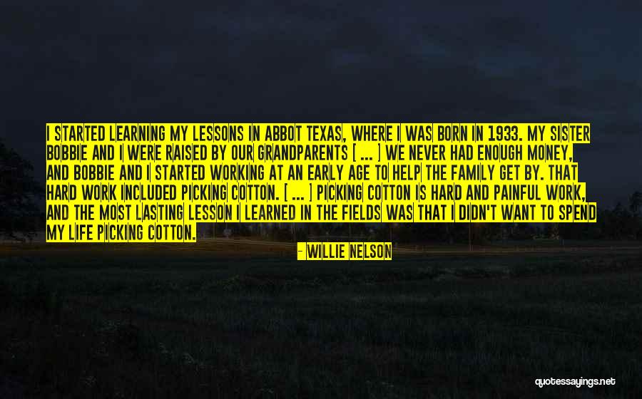 Learning Lessons Hard Way Quotes By Willie Nelson