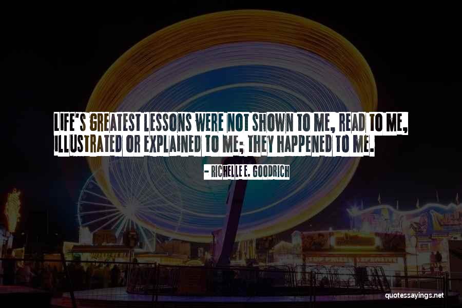 Learning Life Experience Quotes By Richelle E. Goodrich Learning Life Experience Quotes By Richelle E. Goodrich
