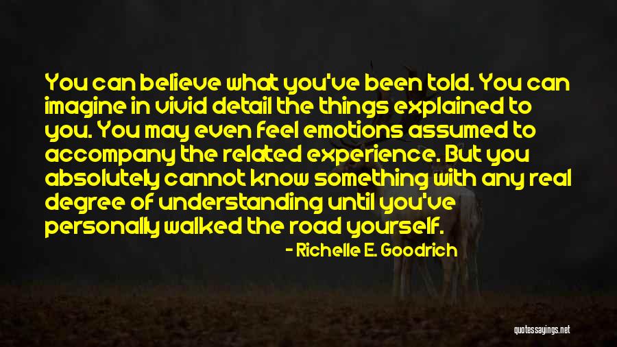 Learning Life Experience Quotes By Richelle E. Goodrich Learning Life Experience Quotes By Richelle E. Goodrich