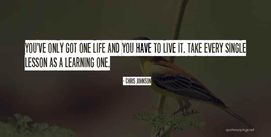 Learning Life Lesson Quotes By Chris Johnson Learning Life Lesson Quotes By Chris Johnson