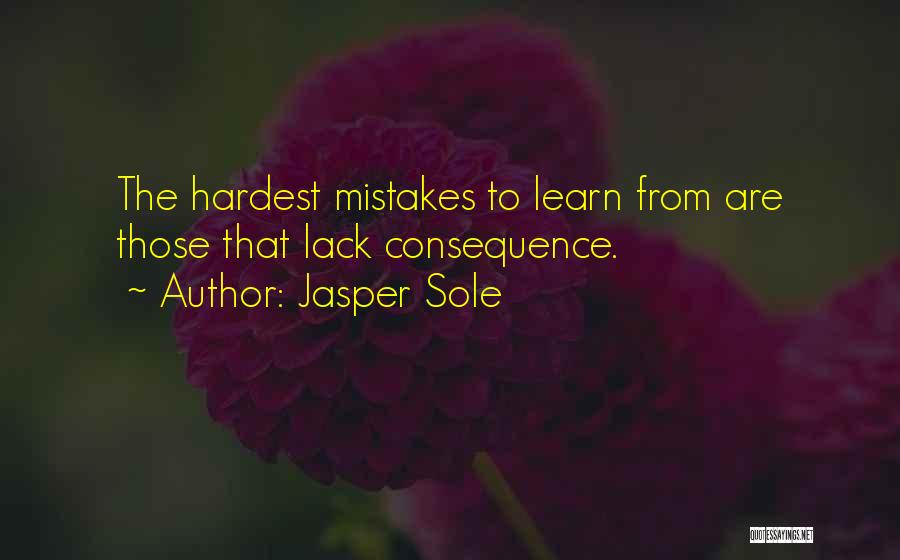 Learning Life Lessons Quotes By Jasper Sole