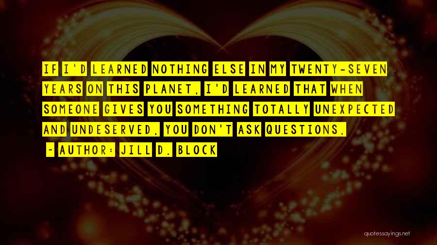 Learning Life Lessons Quotes By Jill D. Block