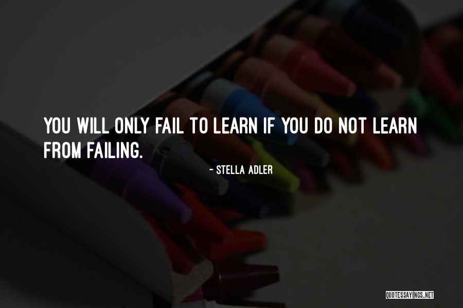 Learning Life Lessons Quotes By Stella Adler