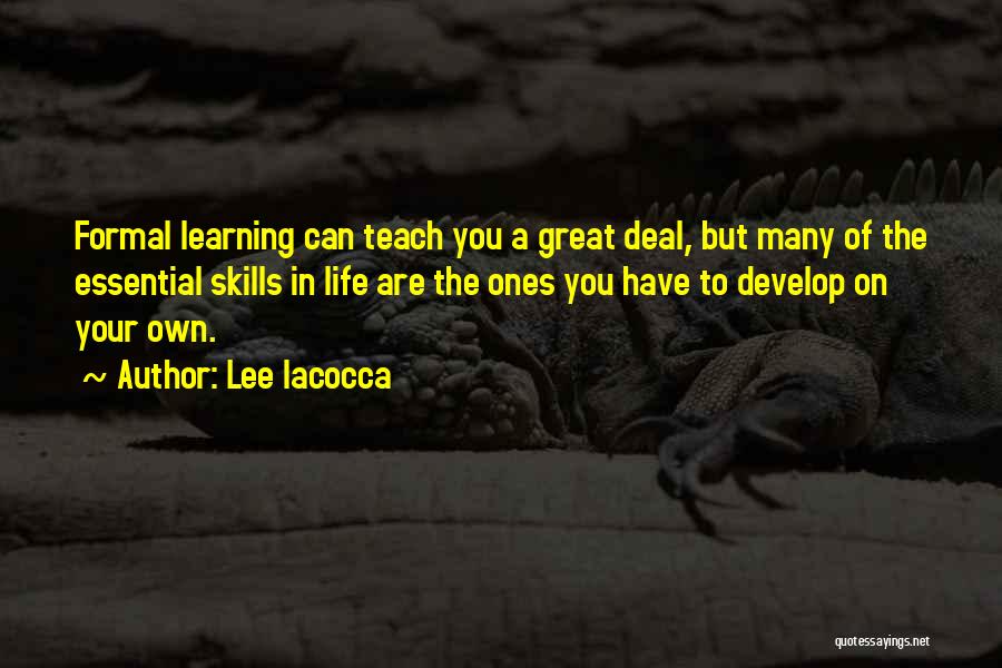 Learning Life Skills Quotes By Lee Iacocca