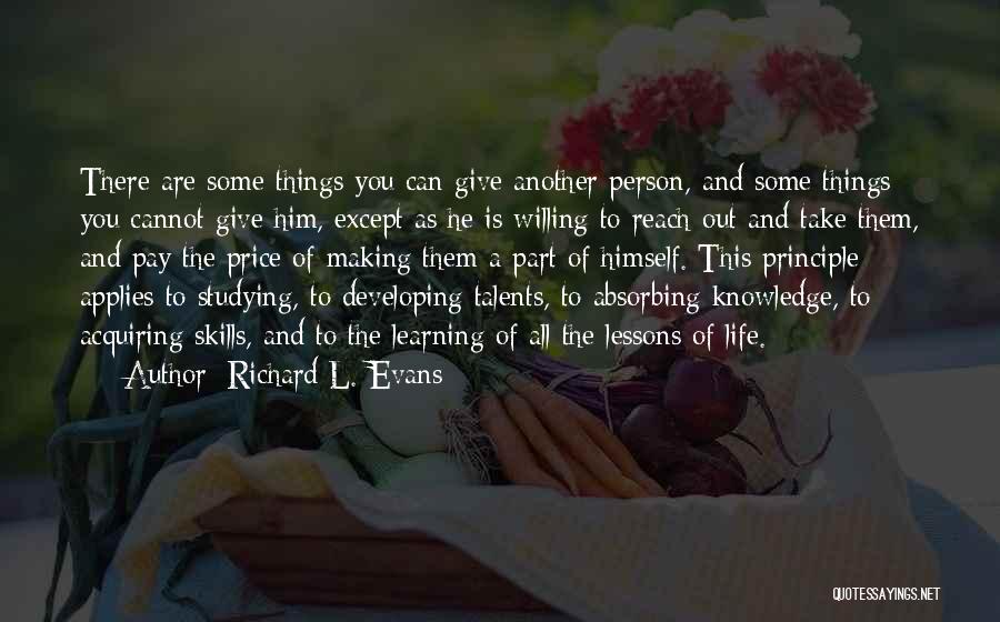 Learning Life Skills Quotes By Richard L. Evans