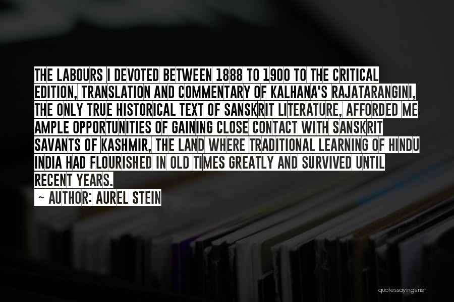 Learning Literature Quotes By Aurel Stein