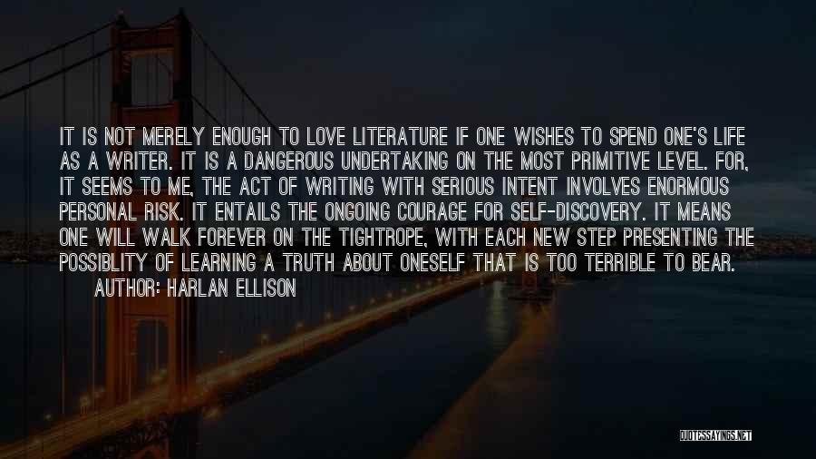 Learning Literature Quotes By Harlan Ellison