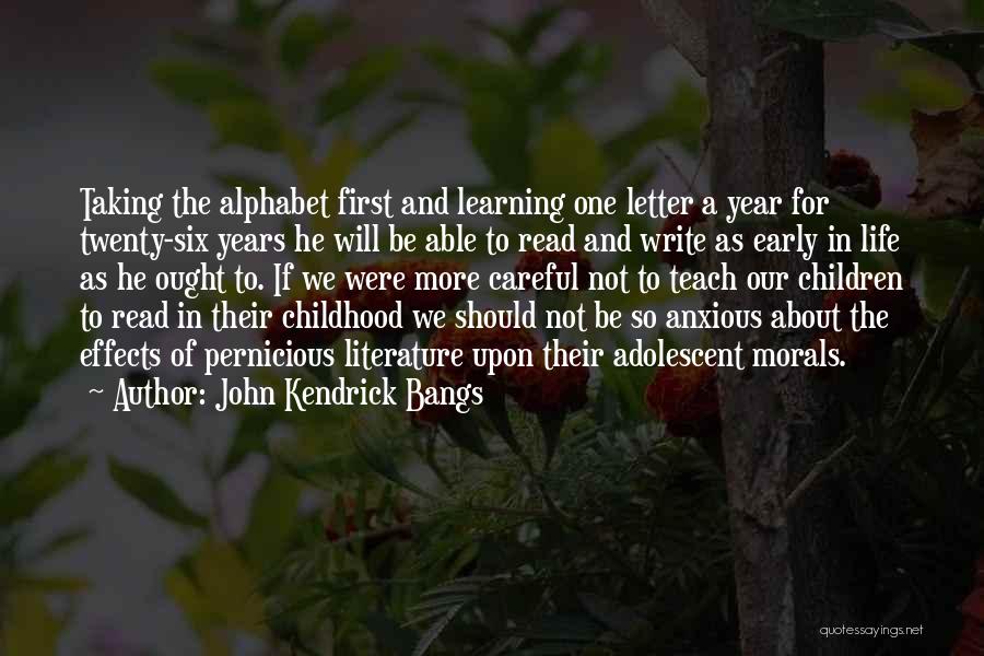 Learning Literature Quotes By John Kendrick Bangs