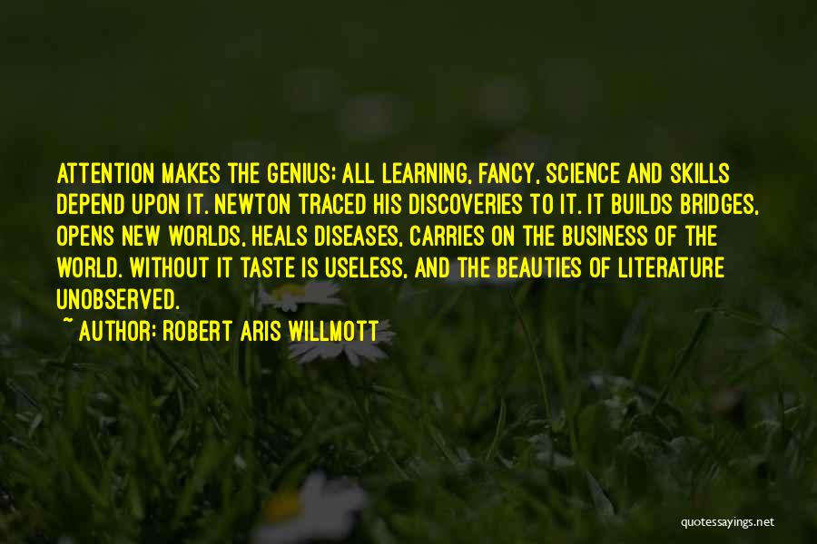 Learning Literature Quotes By Robert Aris Willmott